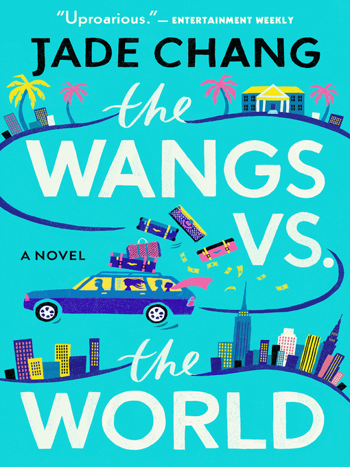 Title details for The Wangs Vs. the World by Jade Chang - Wait list
